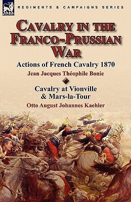 Cavalry in the Franco-Prussian War by Bonie, Jean Jacques Théophile