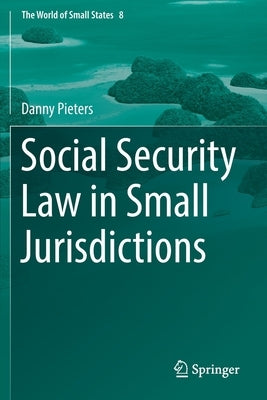 Social Security Law in Small Jurisdictions by Pieters, Danny
