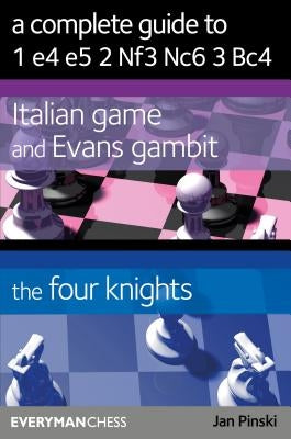 A Complete Guide to 1 e4 e5 Nf3 Nc6 Bc4 by Pinski, Jan