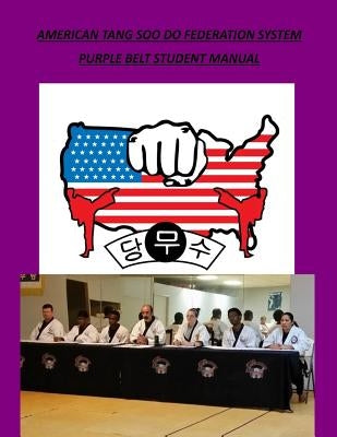 American Tang Soo Do Federation System: Purple Belt Student Manual by Wilson, David A.