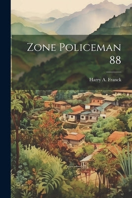 Zone Policeman 88 by Franck, Harry A.