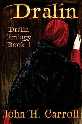 Dralin: Dralin Trilogy by Carroll, John H.