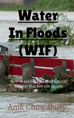 Clean water in floods (WIF) by Chowdhury, Anik
