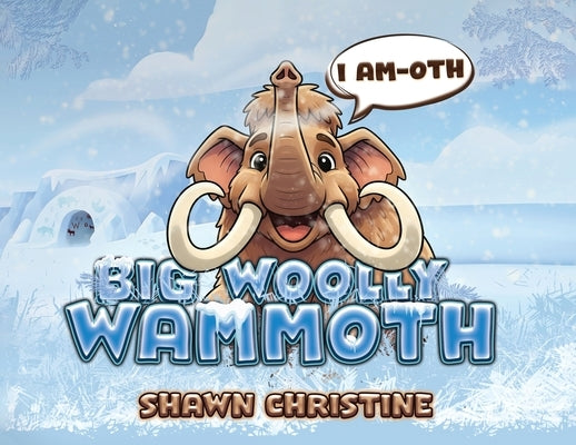 Big Woolly Wammoth by Christine, Shawn