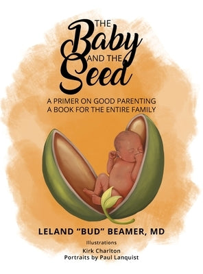 The Baby and The Seed by Beamer, Leland Bud