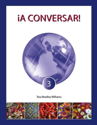 ¡A Conversar! Level 3 Student Workbook by Williams, Tara Bradley