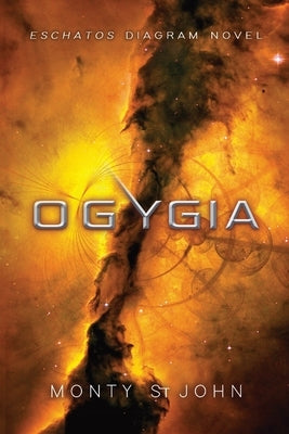Ogygia: Eschatos Diagram Novel by St John, Monty