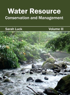 Water Resource: Conservation and Management (Volume III) by Luck, Sarah