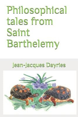 Philosophical tales from Saint Barthelemy by Dayries, Jean-Jacques
