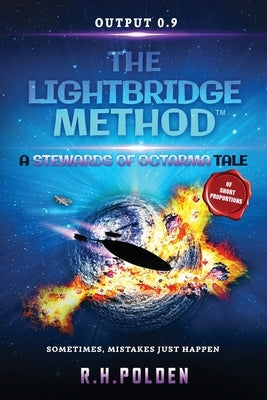 The Lightbridge Method: A Stewards of Octarma Tale by Polden, R. H.