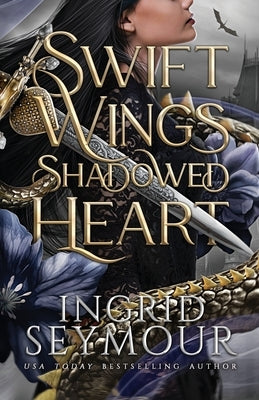 Swift Wings Shadowed Heart by Seymour, Ingrid