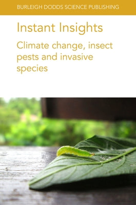 Instant Insights: Climate Change, Insect Pests and Invasive Species by Ileke, Kayode David