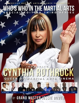 Who's Who In The Martial Arts: Honoring Cynthia Rothrock by Bowen, Jessie