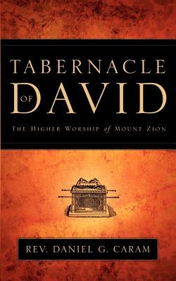 Tabernacle of David by Caram, Daniel G.