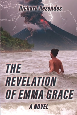 The Revelation of Emma Grace by Rezendes, Richard