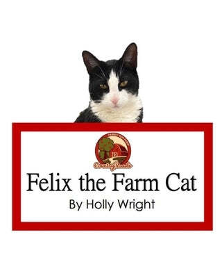 Felix the Farm Cat by Wright, Holly Ann