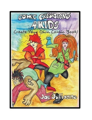 Comic Creations 4Kids by Julianne, Jae