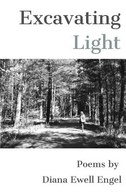 Excavating Light by Engel, Diana Ewell
