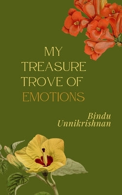 My treasure trove of emotions by Unnikrishnan, Bindu