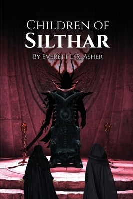 Children of Silthar by Asher, Everett L. R.