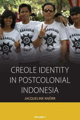 Creole Identity in Postcolonial Indonesia by Knörr, Jacqueline