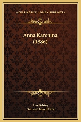Anna Karenina (1886) by Tolstoy, Leo