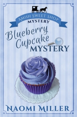 Blueberry Cupcake Mystery by Miller, Naomi