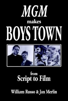 MGM Makes Boys Town by Merlin, Jan &. William Russo