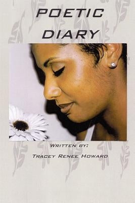 Poetic Diary by Howard, Tracey Renee