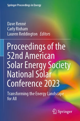 Proceedings of the 52nd American Solar Energy Society National Solar Conference 2023: Transforming the Energy Landscape for All by Renn?, Dave
