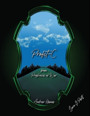 Profit-C: from Prophecies of War by Hanna, Andrew