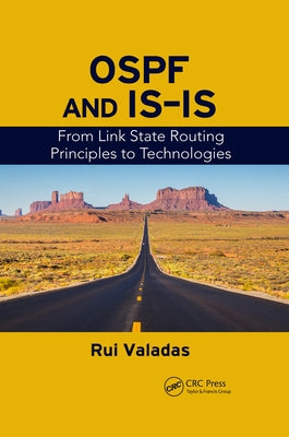 OSPF and IS-IS: From Link State Routing Principles to Technologies by Valadas, Rui