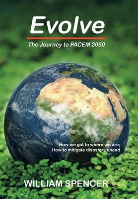 Evolve: The Journey to PACEM 2050 by Spencer, William