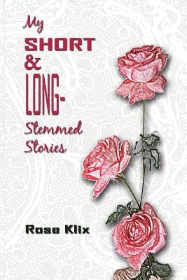 My Short and Long-Stemmed Stories by Anderson, Kimberly McCarron