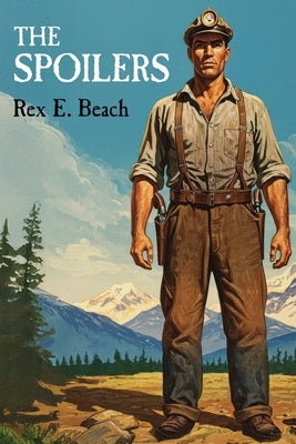The Spoilers by Beach, Rex E.