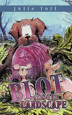 Blot on the Landscape by Toft, Julie