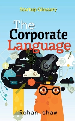The Corporate Language by Shaw, Rohan