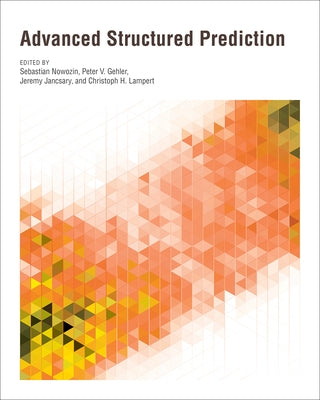 Advanced Structured Prediction by Nowozin, Sebastian