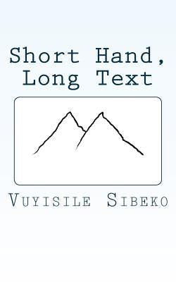 Short Hand, Long Text by Sibeko, Vuyisile Roberto
