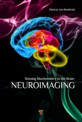 Neuroimaging: Sensing Biochemistry in the Brain by Broderick, Patricia