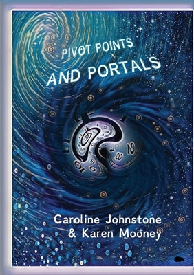 Pivot Points and Portals by Johnstone, Caroline