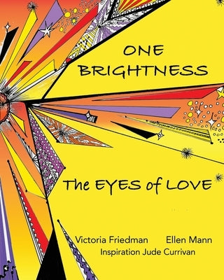 One Brightness: Eyes of Love by Friedman, Victoria