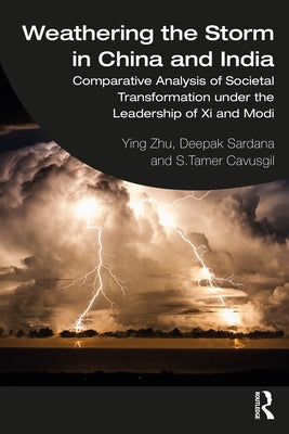 Weathering the Storm in China and India: Comparative Analysis of Societal Transformation Under the Leadership of XI and Modi by Zhu, Ying