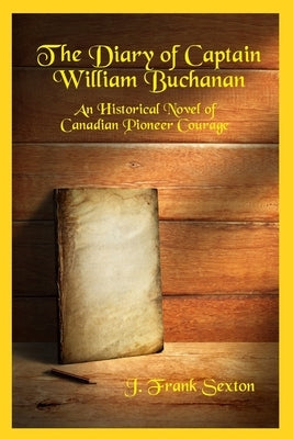 The Diary of Captain William Buchanan by Sexton, J. Frank