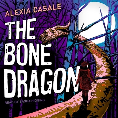 The Bone Dragon by Casale, Alexia