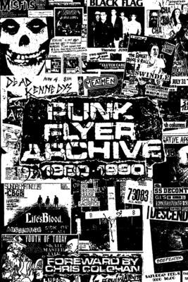 Punk Flyer Archive 1980-1990 by Rix Hayes, D'Arcy
