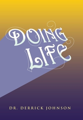 Doing Life by Johnson, Derrick