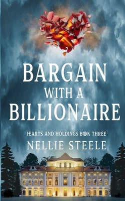 Bargain with a Billionaire by Steele, Nellie