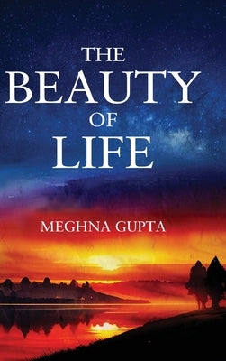 The Beauty of Life by Gupta, Meghna
