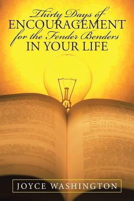 Thirty Days of Encouragement for the Fender Benders in Your Life by Washington, Joyce
